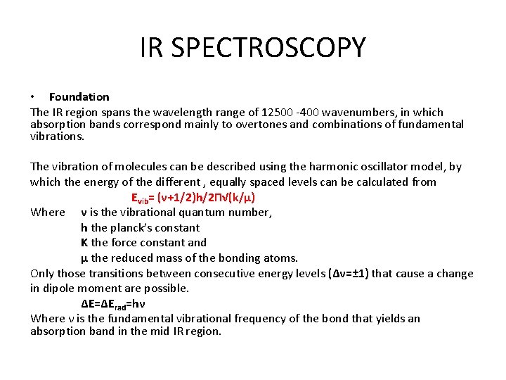 IR SPECTROSCOPY • Foundation The IR region spans the wavelength range of 12500 -400