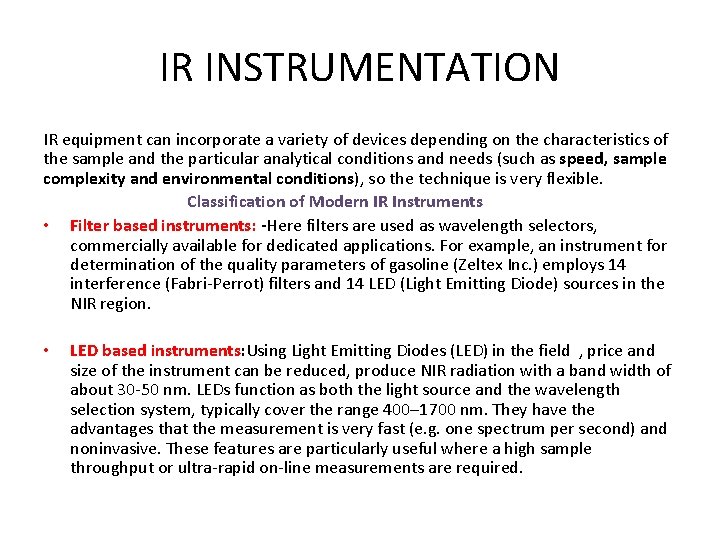 IR INSTRUMENTATION IR equipment can incorporate a variety of devices depending on the characteristics