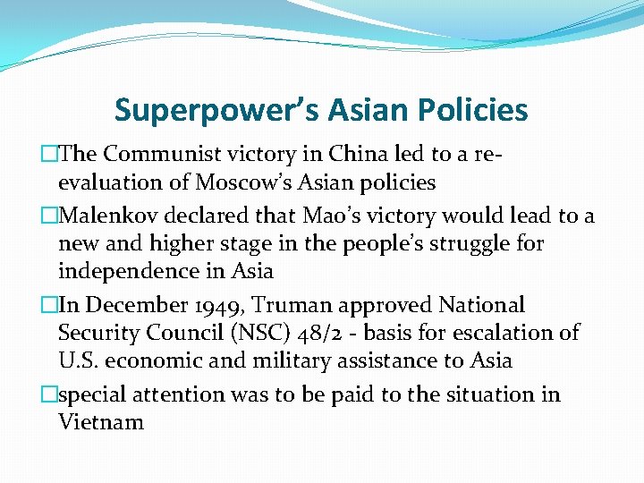 Superpower’s Asian Policies �The Communist victory in China led to a reevaluation of Moscow’s