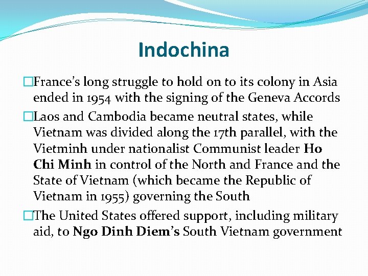 Indochina �France’s long struggle to hold on to its colony in Asia ended in