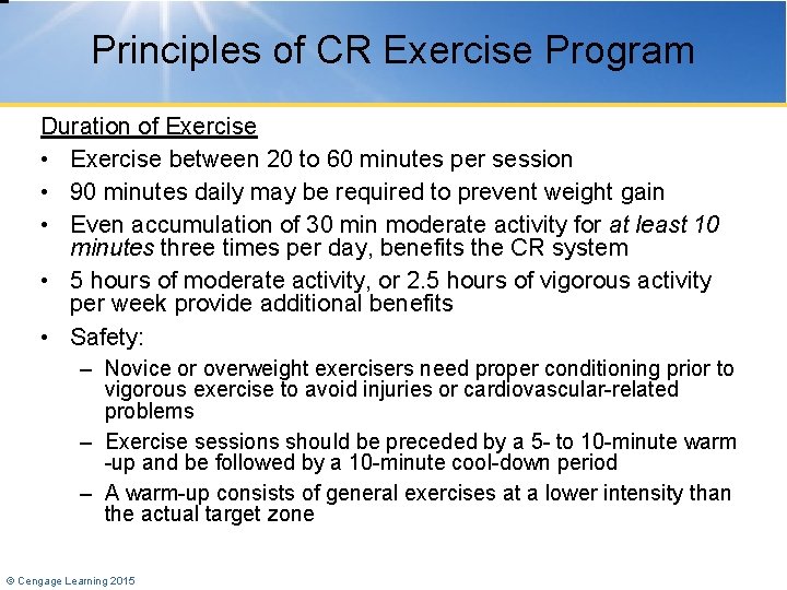 Principles of CR Exercise Program Duration of Exercise • Exercise between 20 to 60