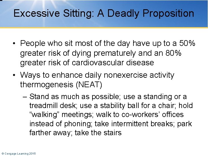 Excessive Sitting: A Deadly Proposition • People who sit most of the day have