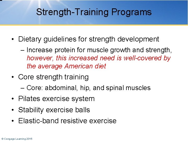 Strength-Training Programs • Dietary guidelines for strength development – Increase protein for muscle growth