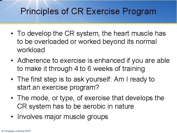 Principles of CR Exercise Program • To develop the CR system, the heart muscle