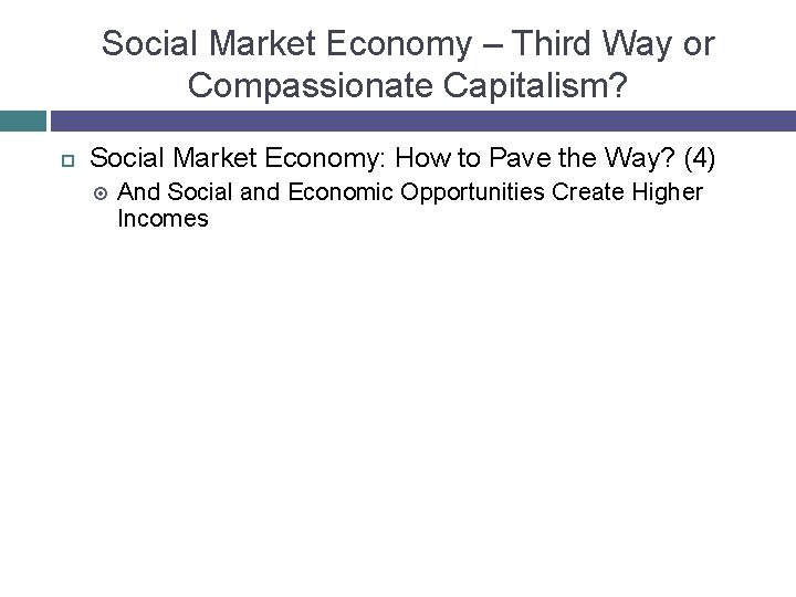 Social Market Economy – Third Way or Compassionate Capitalism? Social Market Economy: How to