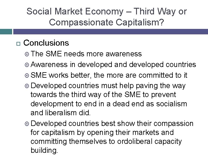 Social Market Economy – Third Way or Compassionate Capitalism? Conclusions The SME needs more