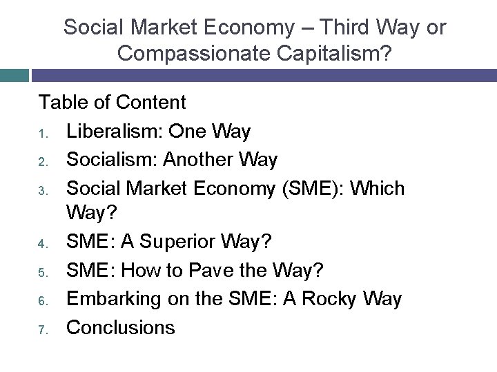 Social Market Economy – Third Way or Compassionate Capitalism? Table of Content 1. Liberalism: