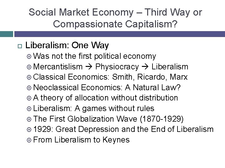 Social Market Economy – Third Way or Compassionate Capitalism? Liberalism: One Way Was not