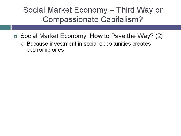 Social Market Economy – Third Way or Compassionate Capitalism? Social Market Economy: How to