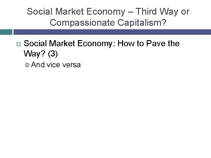 Social Market Economy – Third Way or Compassionate Capitalism? Social Market Economy: How to