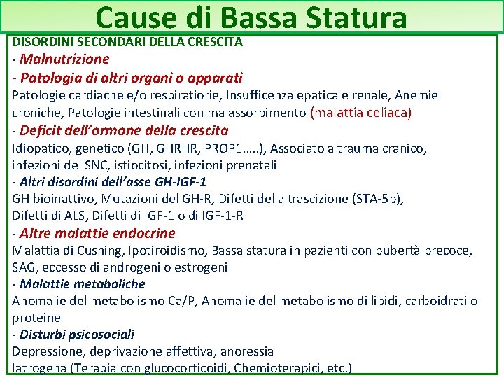 Cause di Bassa Statura DISORDINI SECONDARI DELLA CRESCITA - Malnutrizione - Patologia di altri