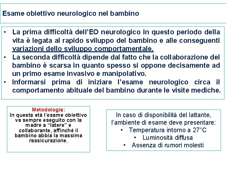 Esame obiettivo neurologico nel bambino • La prima difficoltà dell’EO neurologico in questo periodo