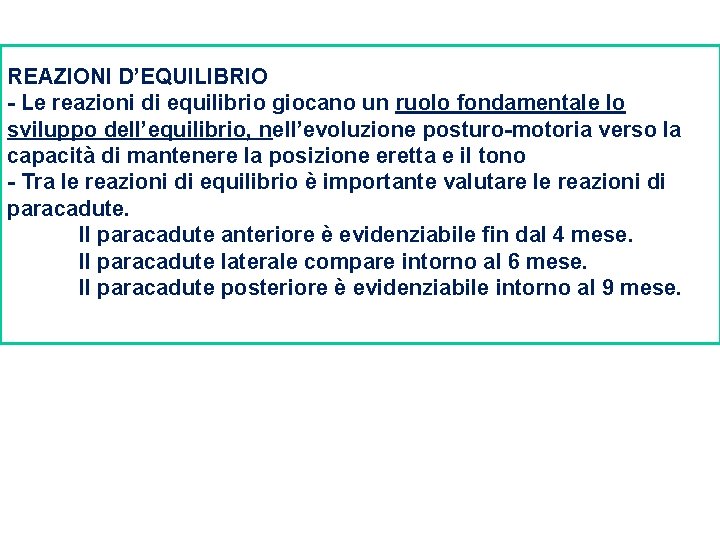REAZIONI D’EQUILIBRIO - Le reazioni di equilibrio giocano un ruolo fondamentale lo sviluppo dell’equilibrio,