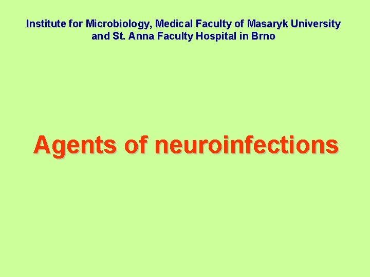 Institute for Microbiology, Medical Faculty of Masaryk University and St. Anna Faculty Hospital in
