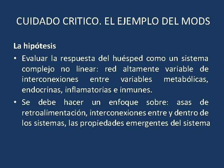 CUIDADO CRITICO. EL EJEMPLO DEL MODS La hipótesis • Evaluar la respuesta del huésped