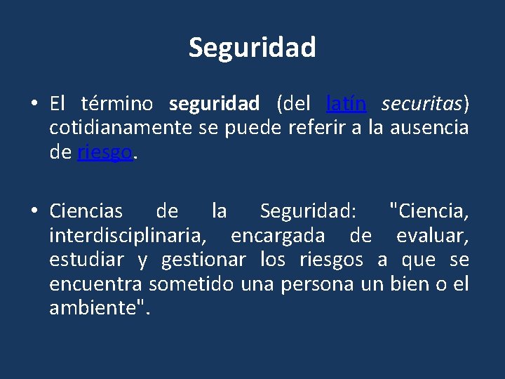 Seguridad • El término seguridad (del latín securitas) cotidianamente se puede referir a la