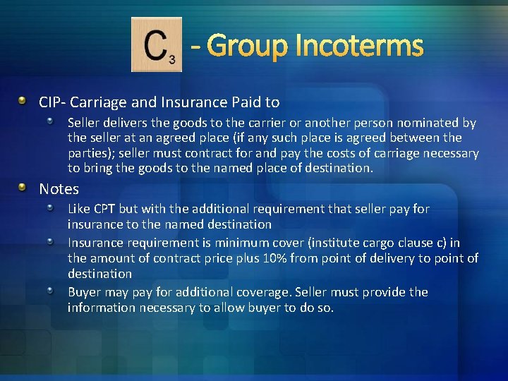 - Group Incoterms CIP- Carriage and Insurance Paid to Seller delivers the goods to - Group Incoterms CIP- Carriage and Insurance Paid to Seller delivers the goods to