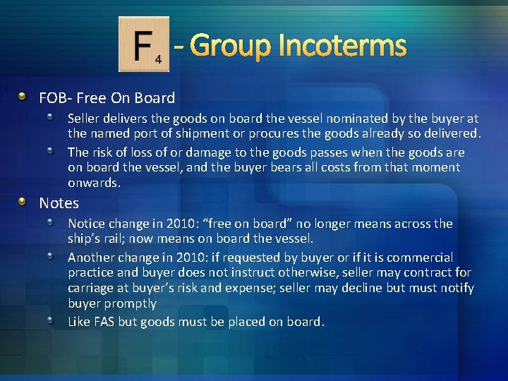 - Group Incoterms FOB- Free On Board Seller delivers the goods on board the - Group Incoterms FOB- Free On Board Seller delivers the goods on board the