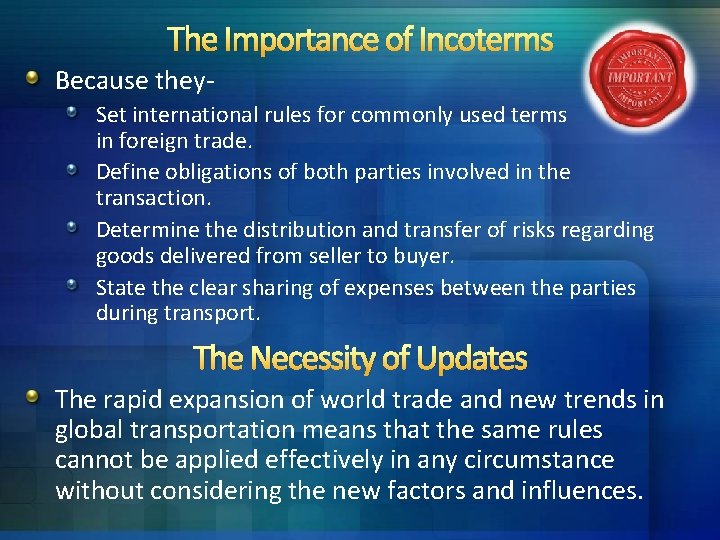 The Importance of Incoterms Because they- Set international rules for commonly used terms in The Importance of Incoterms Because they- Set international rules for commonly used terms in