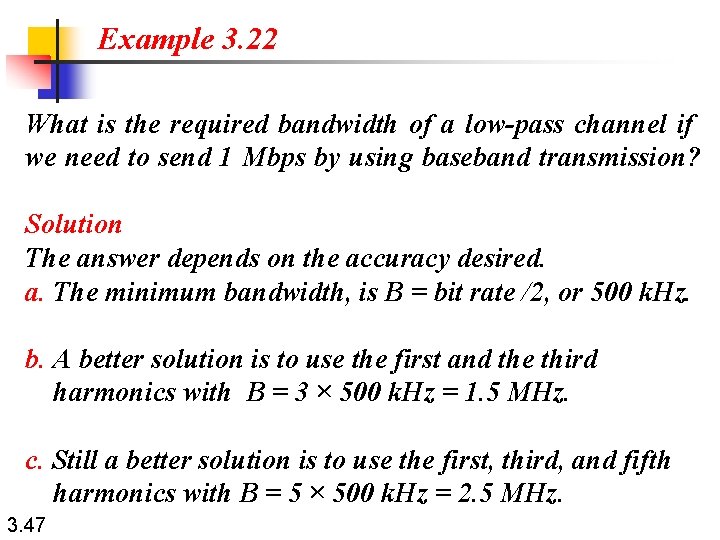 Example 3. 22 What is the required bandwidth of a low-pass channel if we