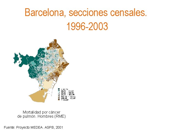 Barcelona, secciones censales. 1996 -2003 Mortalidad por cáncer de pulmón. Hombres (RME) Fuente: Proyecto