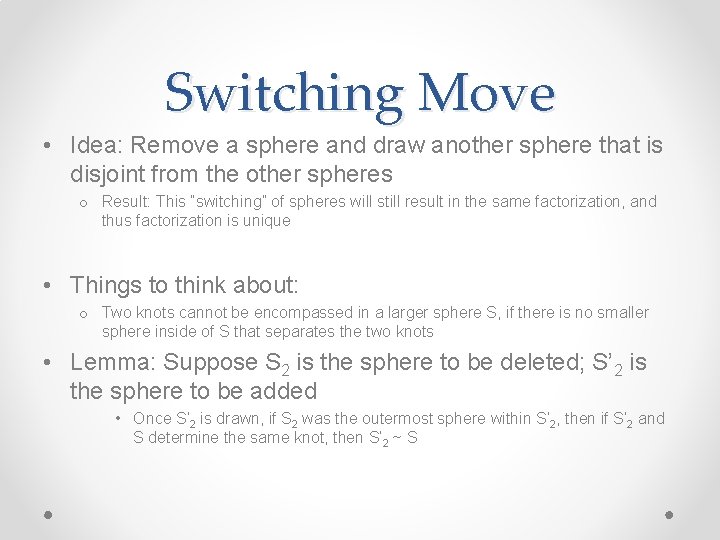 Switching Move • Idea: Remove a sphere and draw another sphere that is disjoint