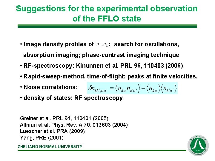 Suggestions for the experimental observation of the FFLO state • Image density profiles of