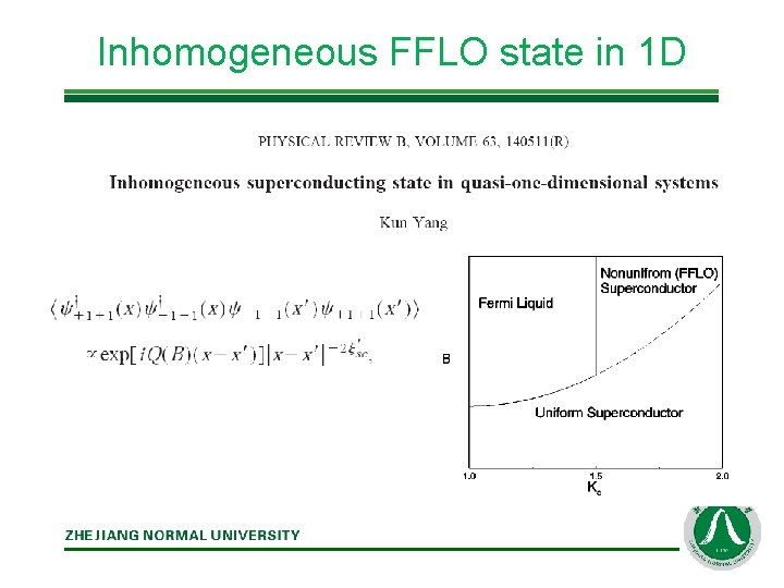 Inhomogeneous FFLO state in 1 D 