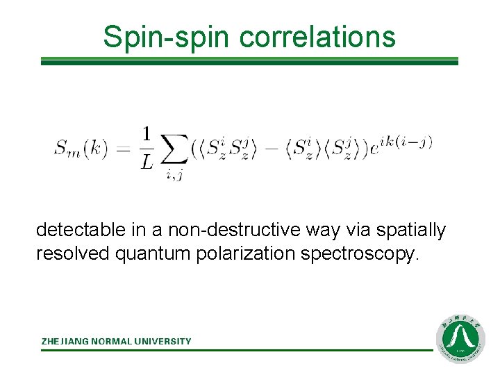 Spin-spin correlations detectable in a non-destructive way via spatially resolved quantum polarization spectroscopy. 