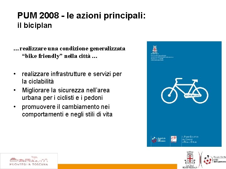 PUM 2008 - le azioni principali: il biciplan …realizzare una condizione generalizzata “bike friendly”