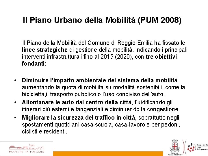 Il Piano Urbano della Mobilità (PUM 2008) Il Piano della Mobilità del Comune di