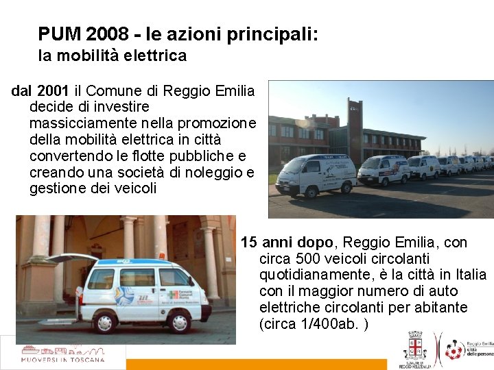 PUM 2008 - le azioni principali: la mobilità elettrica dal 2001 il Comune di