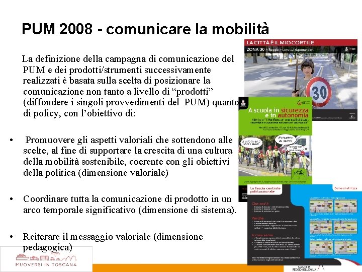 PUM 2008 - comunicare la mobilità La definizione della campagna di comunicazione del PUM