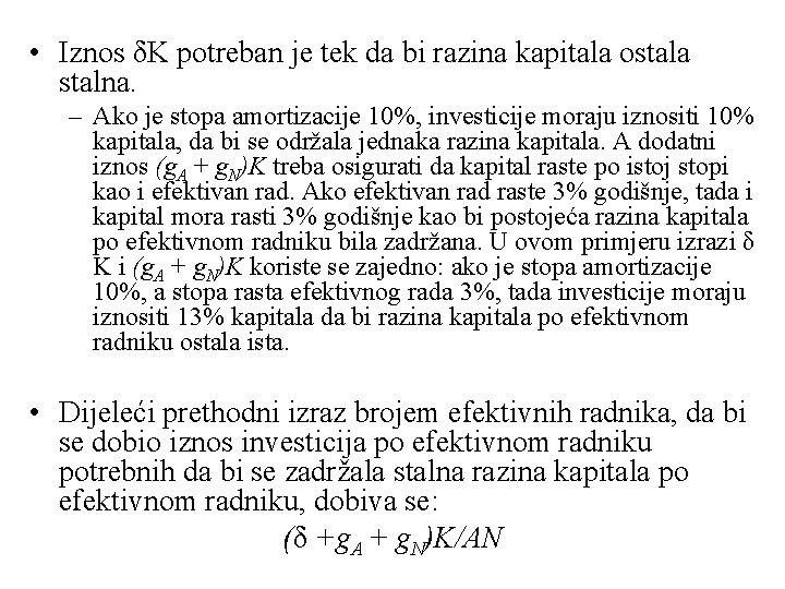  • Iznos δK potreban je tek da bi razina kapitala ostala stalna. –