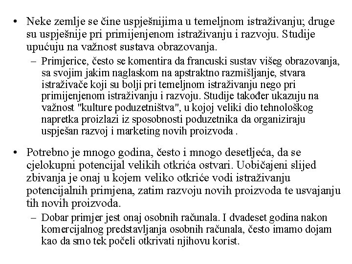  • Neke zemlje se čine uspješnijima u temeljnom istraživanju; druge su uspješnije primijenjenom