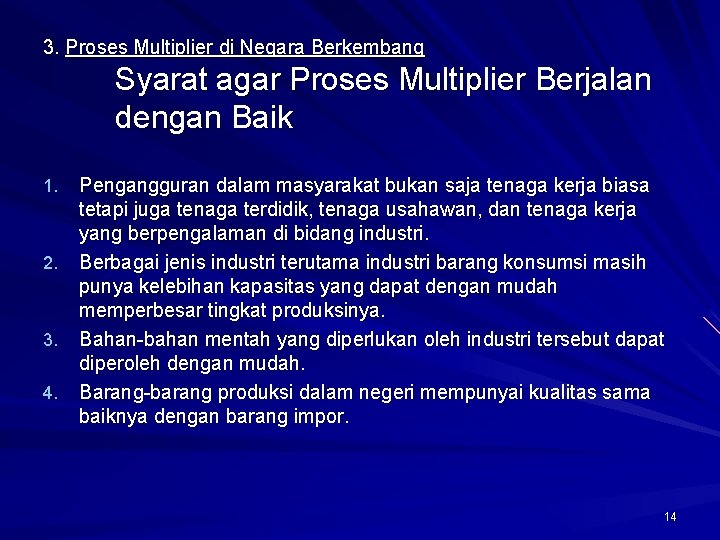 3. Proses Multiplier di Negara Berkembang Syarat agar Proses Multiplier Berjalan dengan Baik Pengangguran