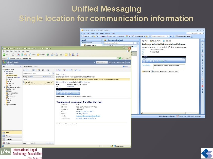 Unified Messaging Single location for communication information 
