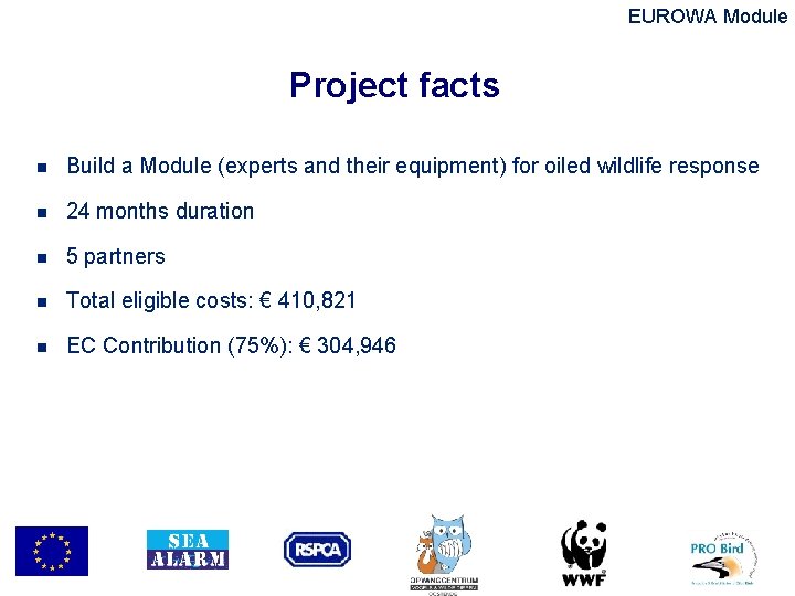 EUROWA Module Project facts n Build a Module (experts and their equipment) for oiled