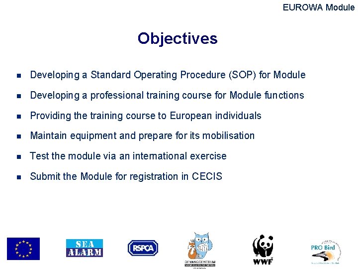 EUROWA Module Objectives n Developing a Standard Operating Procedure (SOP) for Module n Developing