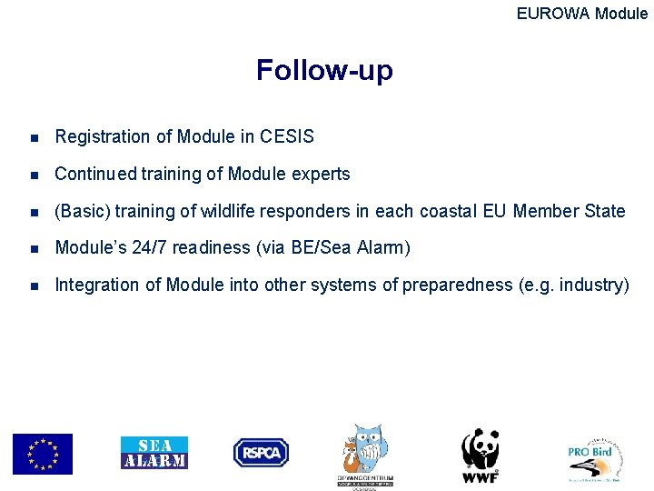 EUROWA Module Follow-up n Registration of Module in CESIS n Continued training of Module