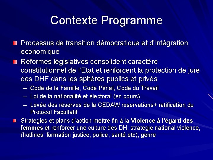 Contexte Programme Processus de transition démocratique et d’intégration economique Réformes législatives consolident caractère constitutionnel