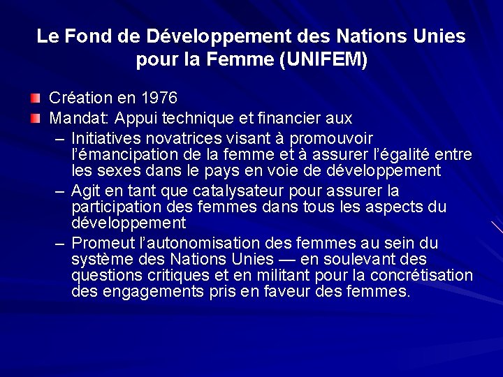 Le Fond de Développement des Nations Unies pour la Femme (UNIFEM) Création en 1976