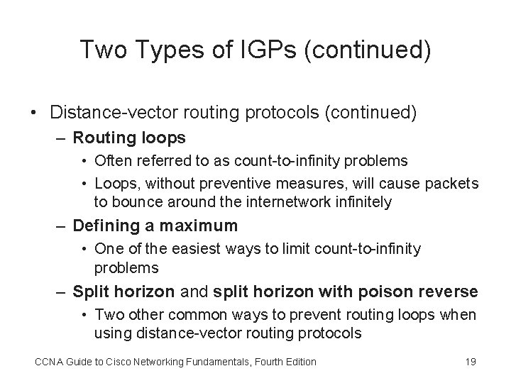 Two Types of IGPs (continued) • Distance-vector routing protocols (continued) – Routing loops •
