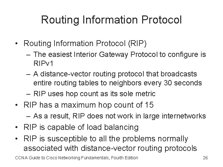 Routing Information Protocol • Routing Information Protocol (RIP) – The easiest Interior Gateway Protocol