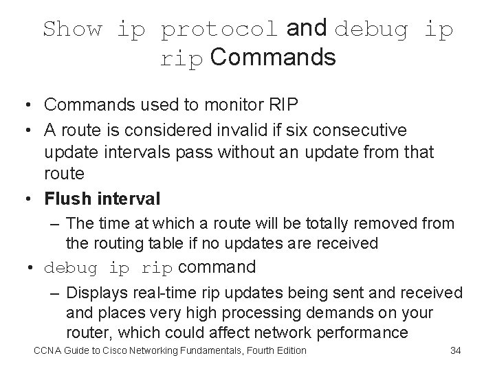 Show ip protocol and debug ip rip Commands • Commands used to monitor RIP