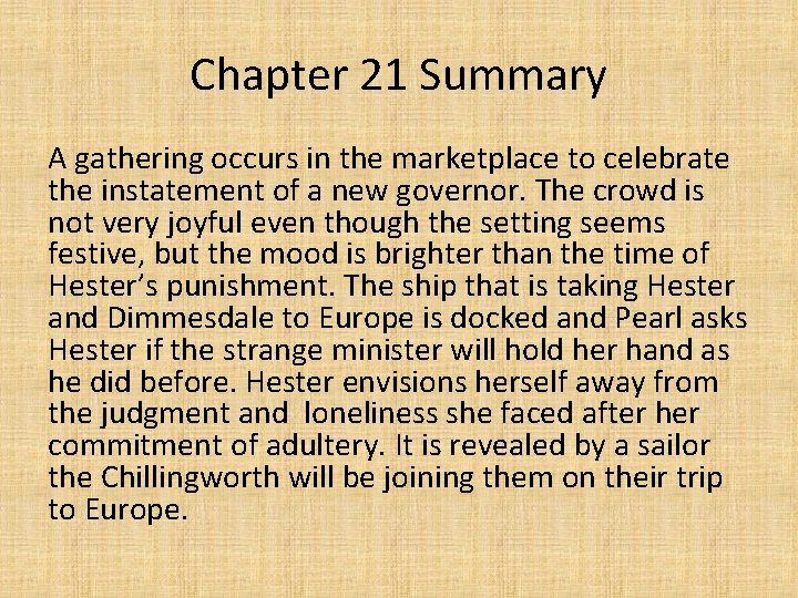 Chapter 21 Summary A gathering occurs in the marketplace to celebrate the instatement of