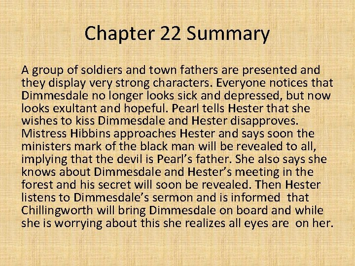 Chapter 22 Summary A group of soldiers and town fathers are presented and they