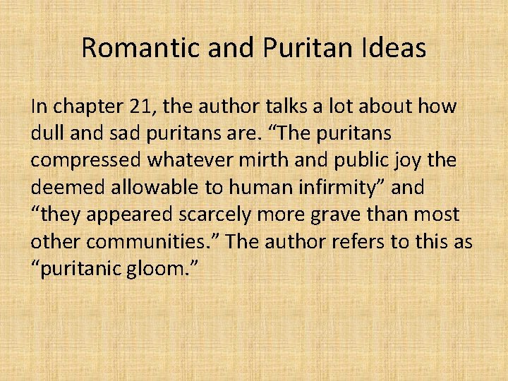 Romantic and Puritan Ideas In chapter 21, the author talks a lot about how