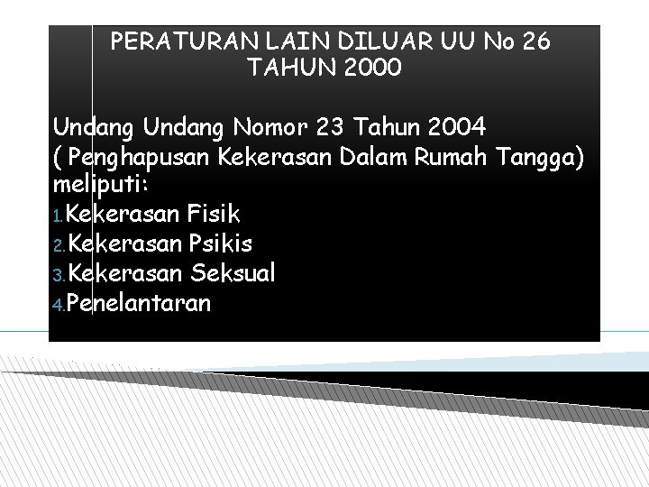 PERATURAN LAIN DILUAR UU No 26 TAHUN 2000 Undang Nomor 23 Tahun 2004 (