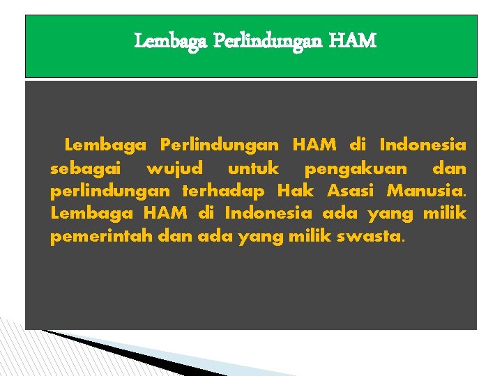 Lembaga Perlindungan HAM di Indonesia sebagai wujud untuk pengakuan dan perlindungan terhadap Hak Asasi